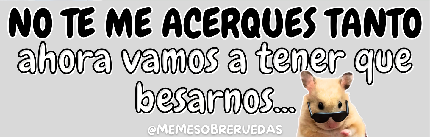 No te acerques😙💋