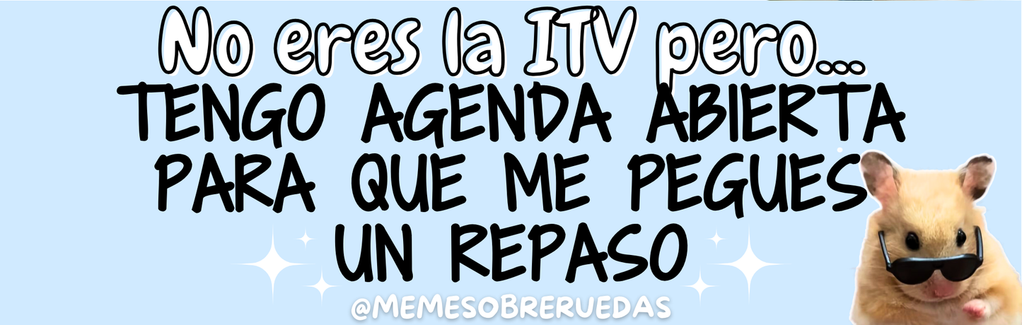 No eres la ITV pero…😎