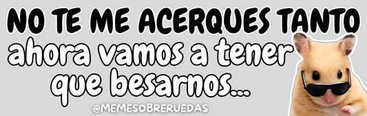 No te acerques😙💋