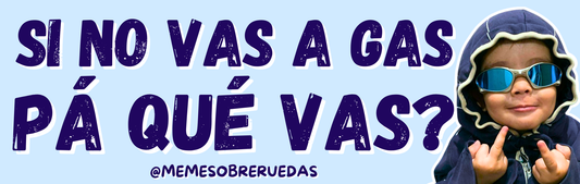 Si no vas a gas💨